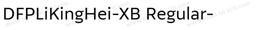 DFPLiKingHei-XB Regular字体转换